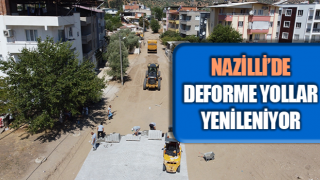 Nazilli’de deforme yollar yenileniyor