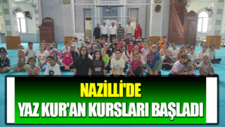 Nazilli'de Yaz Kur'an Kursları başladı