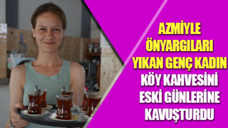 "Senin ne işin var köyde" dediler, azmetti başardı