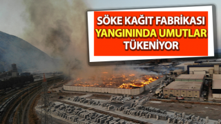 Söke Kağıt Fabrikası yangınında umutlar tükeniyor