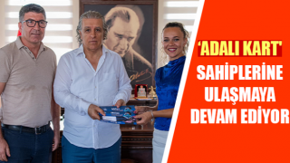 ‘Adalı Kart' sahiplerine ulaşmaya devam ediyor