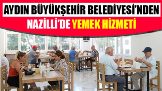 Aydın Büyükşehir Belediyesi’nden, yemek hizmeti