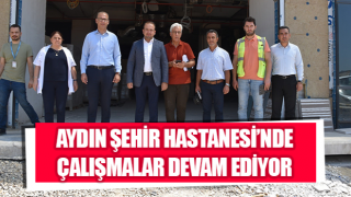 Aydın Şehir Hastanesi’nde çalışmalar sürüyor