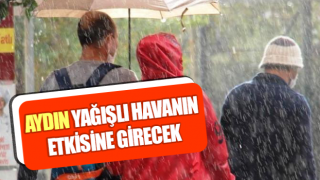 Aydın yağışlı havanın etkisine girecek