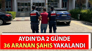 Aydın’da 2 günde 36 aranan şahıs yakalandı