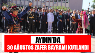 Aydın’da, 30 Ağustos Zafer Bayramı kutlandı