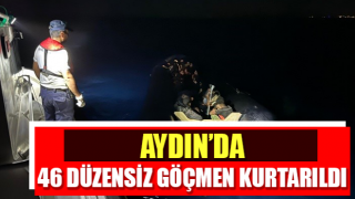 Aydın’da 46 düzensiz göçmen kurtarıldı