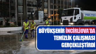 Büyükşehir İncirliova’da temizlik çalışması gerçekleştirdi