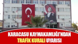 Karacasu Kaymakamlığı'ndan trafik kuralı uyarısı