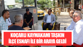 Koçarlı Kaymakamı Taşkın ilçe esnafı ile bir araya geldi