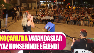 Koçarlı’da vatandaşlar yaz konserinde eğlendi