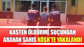 Köşk’te aranan şahıs yakalandı