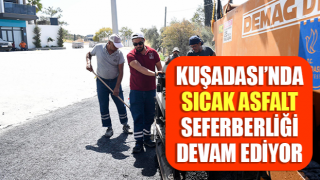 Kuşadası’nda sıcak asfalt seferberliği devam ediyor