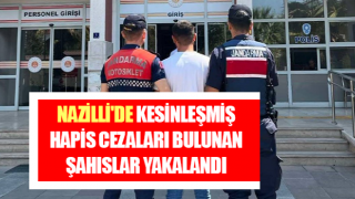 Nazilli'de hapis cezaları bulunan şahıslar yakalandı